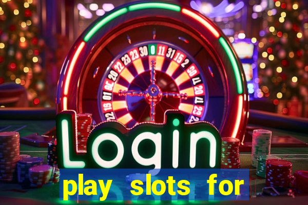 play slots for real money