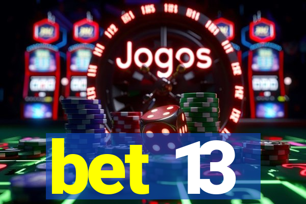 bet 13