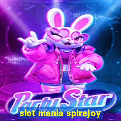 slot mania spirejoy