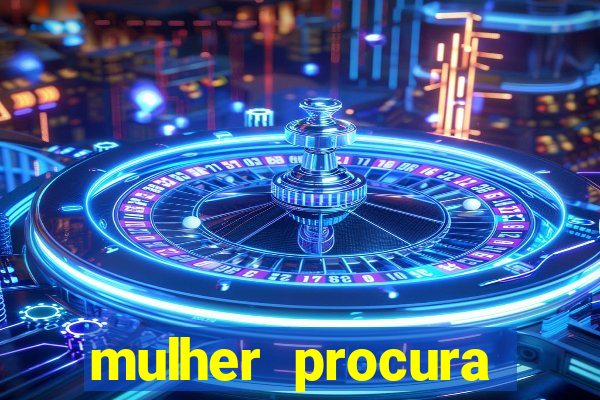 mulher procura homem salvador bahia