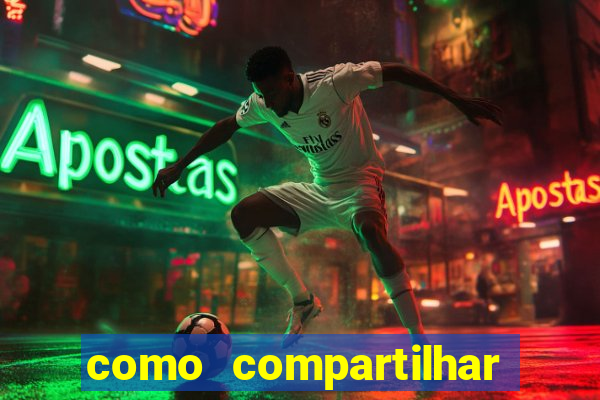 como compartilhar aposta no bet365