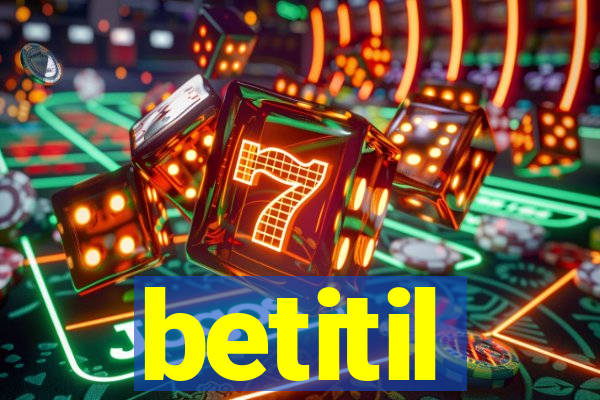 betitil