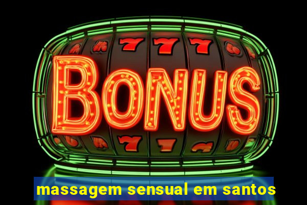 massagem sensual em santos