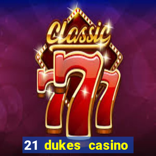 21 dukes casino mobile download