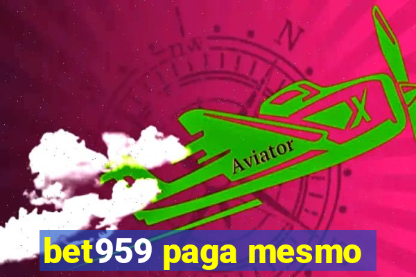 bet959 paga mesmo