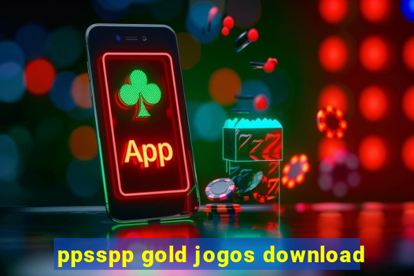 ppsspp gold jogos download