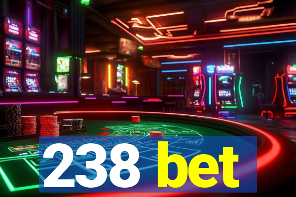 238 bet