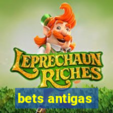 bets antigas