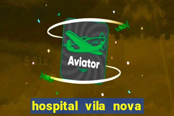 hospital vila nova star trabalhe conosco