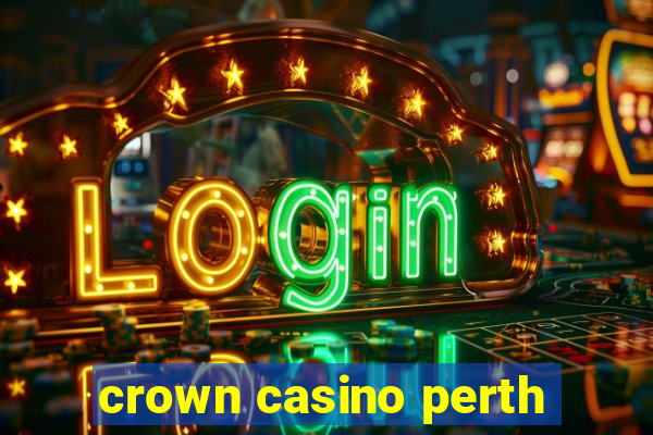 crown casino perth