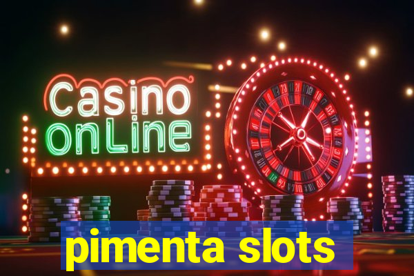 pimenta slots