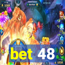 bet 48