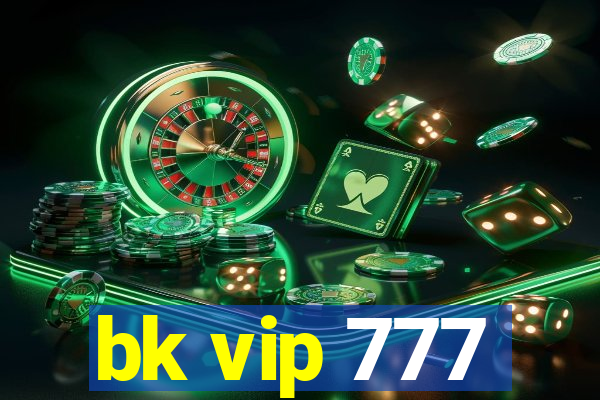 bk vip 777