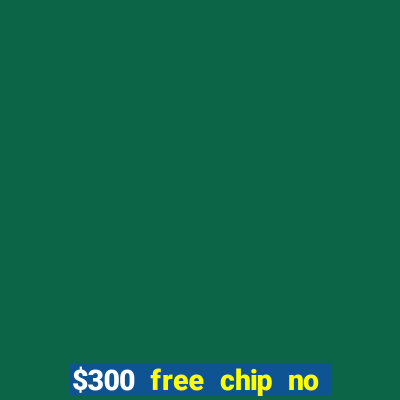 $300 free chip no deposit casino canada real money