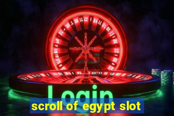 scroll of egypt slot