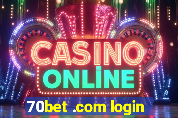 70bet .com login