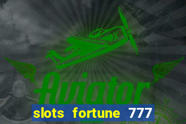 slots fortune 777 vegas casino