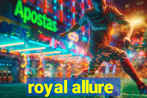 royal allure