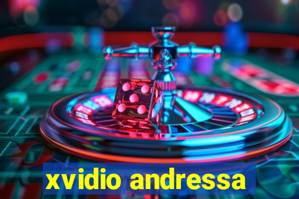 xvidio andressa