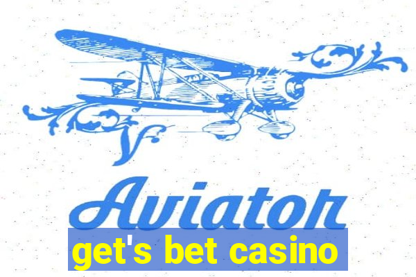 get's bet casino