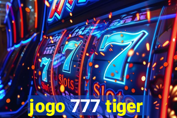 jogo 777 tiger