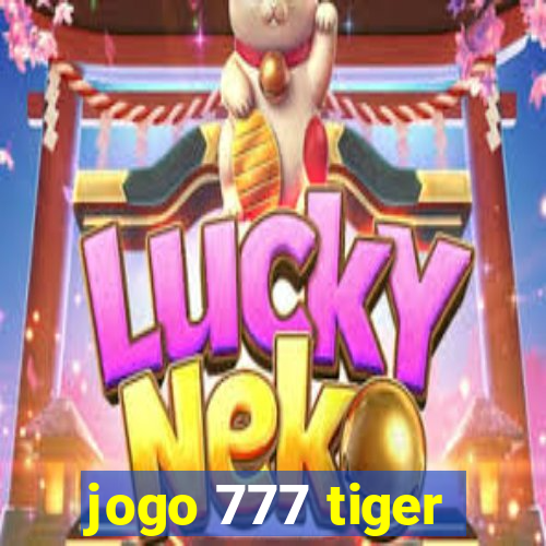 jogo 777 tiger