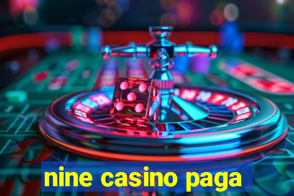 nine casino paga