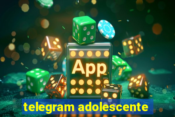 telegram adolescente