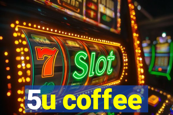 5u coffee