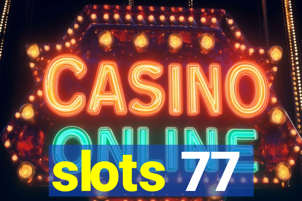 slots 77