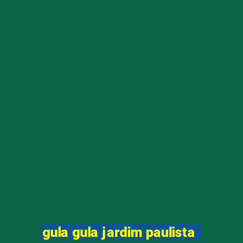 gula gula jardim paulista