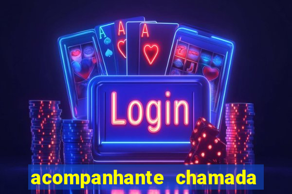 acompanhante chamada de video