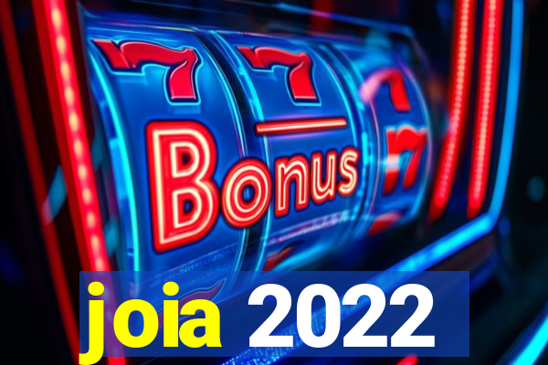 joia 2022