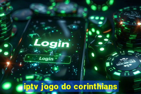 iptv jogo do corinthians