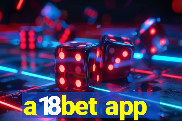 a18bet app