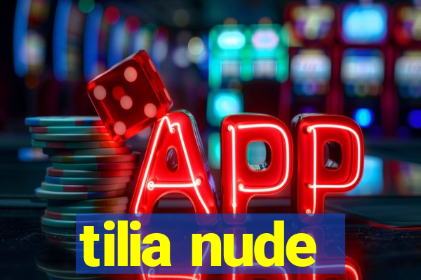 tilia nude