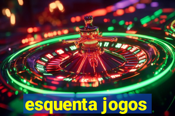 esquenta jogos