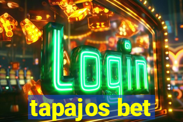 tapajos bet