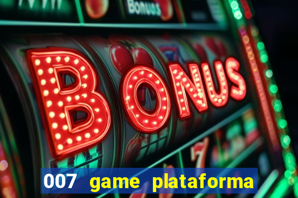 007 game plataforma de jogos