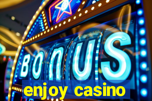 enjoy casino