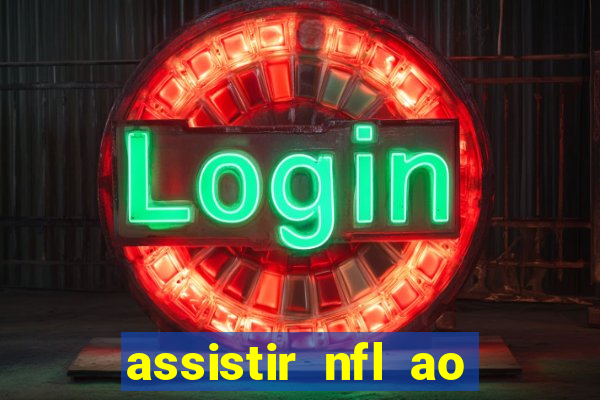 assistir nfl ao vivo gratis