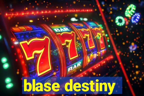 blase destiny