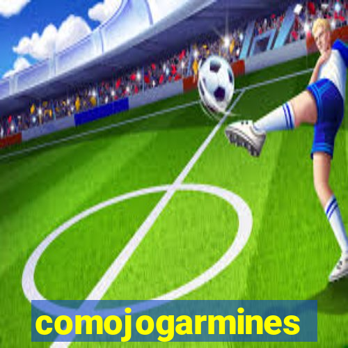 comojogarmines