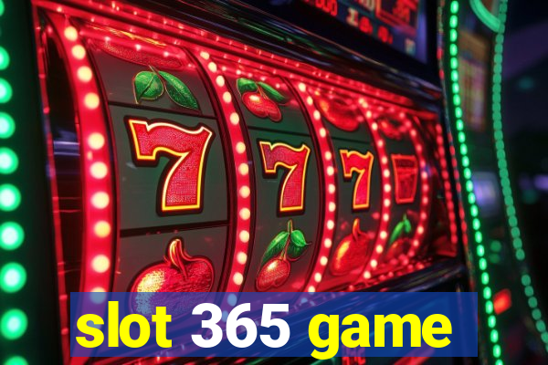 slot 365 game