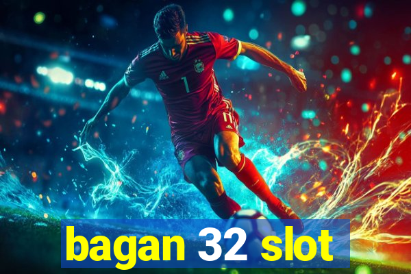 bagan 32 slot