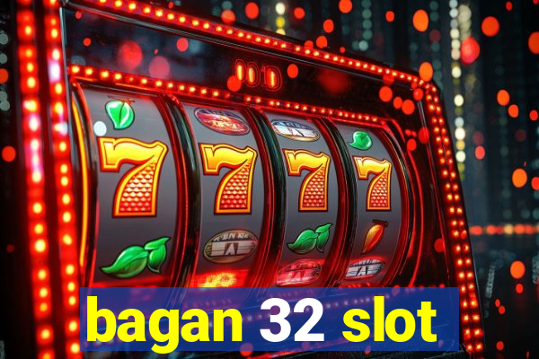 bagan 32 slot