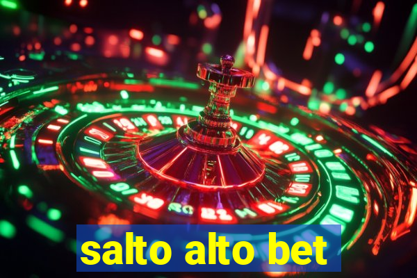 salto alto bet