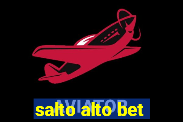 salto alto bet