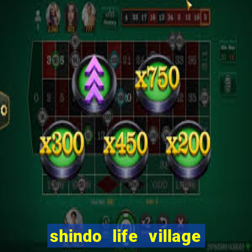 shindo life village blaze private server codes