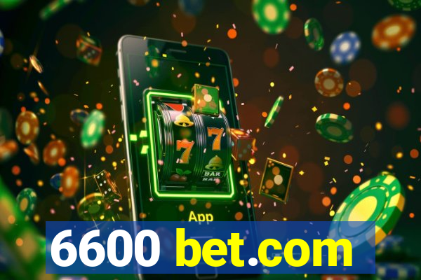 6600 bet.com